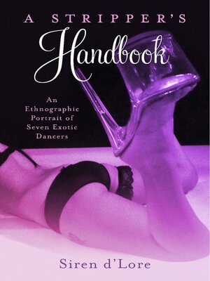 cover image of A Stripper's Handbook: an Ethnographic Portrait of Seven Exotic Dancers